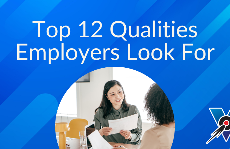 Top 12 Qualities Employers Look For